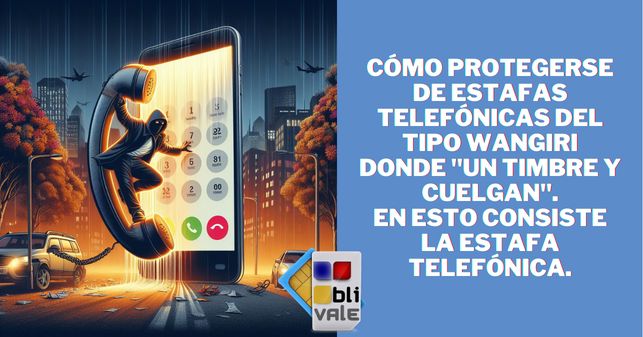 blivale_image_es_estafas telefónicas Wangiri_643x337 Cómo protegerse de estafas telefónicas del tipo Wangiri donde "un timbre y cuelgan". En esto consiste la estafa telefónica.